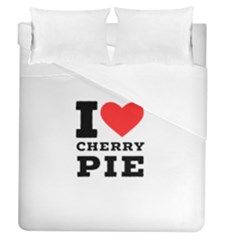 I Love Cherry Pie Duvet Cover (queen Size) by ilovewhateva