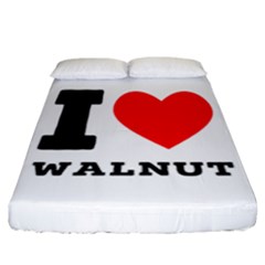I Love Walnut Fitted Sheet (california King Size) by ilovewhateva