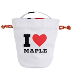 I Love Maple Drawstring Bucket Bag by ilovewhateva