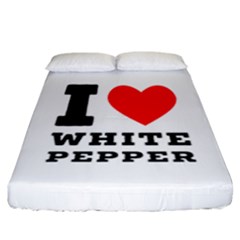 I Love White Pepper Fitted Sheet (california King Size) by ilovewhateva
