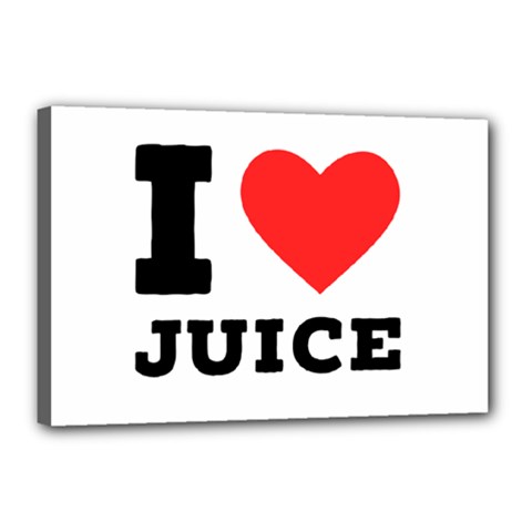 I Love Juice Canvas 18  X 12  (stretched) by ilovewhateva