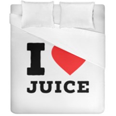 I Love Juice Duvet Cover Double Side (california King Size) by ilovewhateva