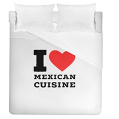 I Love Mexican Cuisine Duvet Cover (queen Size) by ilovewhateva
