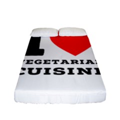 I Love Vegetarian Cuisine  Fitted Sheet (full/ Double Size) by ilovewhateva