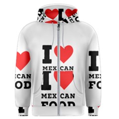 I Love Mexican Food Men s Zipper Hoodie by ilovewhateva