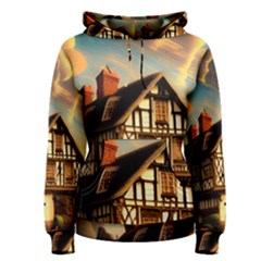 Village House Cottage Medieval Timber Tudor Split Timber Frame Architecture Town Twilight Chimney Women s Pullover Hoodie by Posterlux