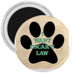 I Want Oscar s Law 3  Button Magnet by Contest1634613