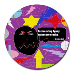Excruciating Agony 8  Mouse Pad (round) by FunWithFibro