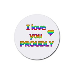 I Love You Proudly 2 Rubber Round Coaster (4 Pack)  by Valentinaart