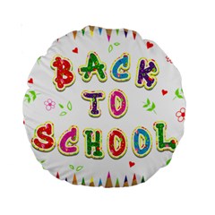 Back To School Standard 15  Premium Round Cushions by Amaryn4rt