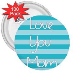 Love You Mom Stripes Line Blue 3  Buttons (100 Pack)  by Alisyart