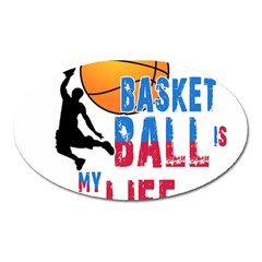 Basketball Is My Life Oval Magnet by Valentinaart