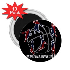 Basketball Never Stops 2 25  Magnets (10 Pack)  by Valentinaart