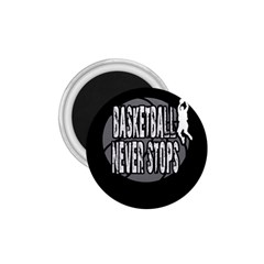 Basketball Never Stops 1 75  Magnets by Valentinaart