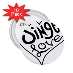 Singer Love Sign Heart 2 25  Buttons (10 Pack)  by Mariart