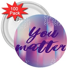 You Matter Purple Blue Triangle Vintage Waves Behance Feelings Beauty 3  Buttons (100 Pack)  by Mariart