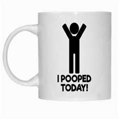 I Pooped Today White Coffee Mug by derpfudge