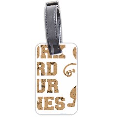Work Hard Your Bones Luggage Tags (two Sides) by Melcu