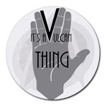 It s A Vulcan Thing Round Mousepads Front