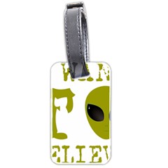 I Want To Believe Luggage Tags (two Sides) by Sudhe
