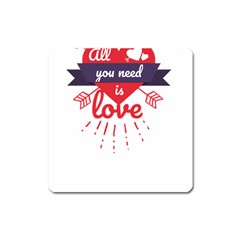 All You Need Is Love Square Magnet by DinzDas