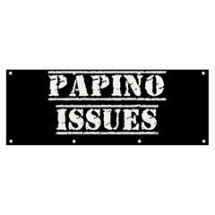 Papino Issues - Italian Humor Banner And Sign 8  X 3  by ConteMonfrey