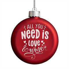 All You Need Is Love Wine Led Glass Round Ornament by Wanni