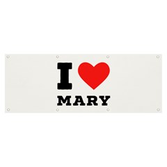 I Love Mary Banner And Sign 8  X 3  by ilovewhateva