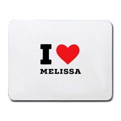 I Love Melissa Small Mousepad by ilovewhateva