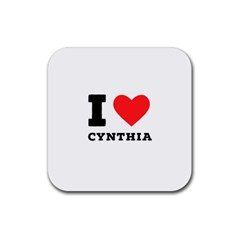 I Love Cynthia Rubber Coaster (square) by ilovewhateva