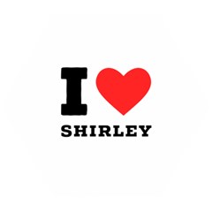 I Love Shirley Wooden Puzzle Hexagon by ilovewhateva