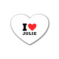 I Love Julie Rubber Heart Coaster (4 Pack) by ilovewhateva