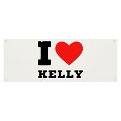I Love Kelly  Banner And Sign 8  X 3  by ilovewhateva