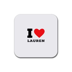 I Love Lauren Rubber Coaster (square) by ilovewhateva