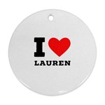 I love lauren Round Ornament (Two Sides) Back