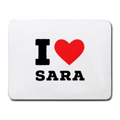 I Love Sara Small Mousepad by ilovewhateva