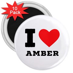 I Love Amber 3  Magnets (10 Pack)  by ilovewhateva