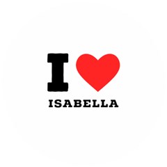 I Love Isabella Wooden Puzzle Round by ilovewhateva
