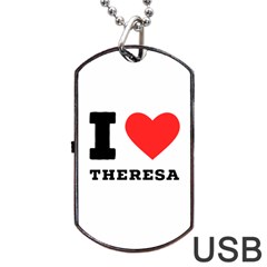 I Love Theresa Dog Tag Usb Flash (one Side) by ilovewhateva