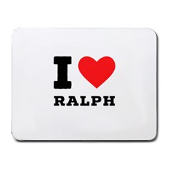 I Love Ralph Small Mousepad by ilovewhateva
