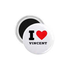 I Love Vincent  1 75  Magnets by ilovewhateva