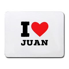 I Love Juan Small Mousepad by ilovewhateva