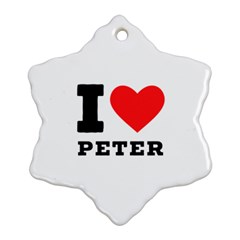 I Love Peter Ornament (snowflake) by ilovewhateva