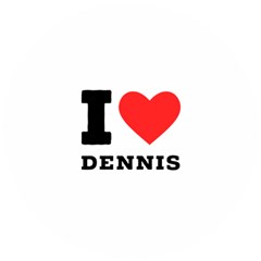 I Love Dennis Wooden Puzzle Round by ilovewhateva