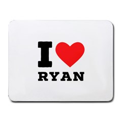 I Love Ryan Small Mousepad by ilovewhateva