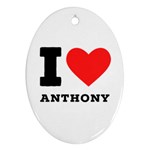 I love Anthony  Ornament (Oval) Front