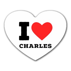 I Love Charles  Heart Mousepad by ilovewhateva
