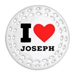 I love joseph Round Filigree Ornament (Two Sides) Front