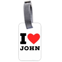 I Love John Luggage Tag (two Sides) by ilovewhateva
