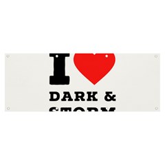 I Love Dark And Storm Banner And Sign 8  X 3  by ilovewhateva
